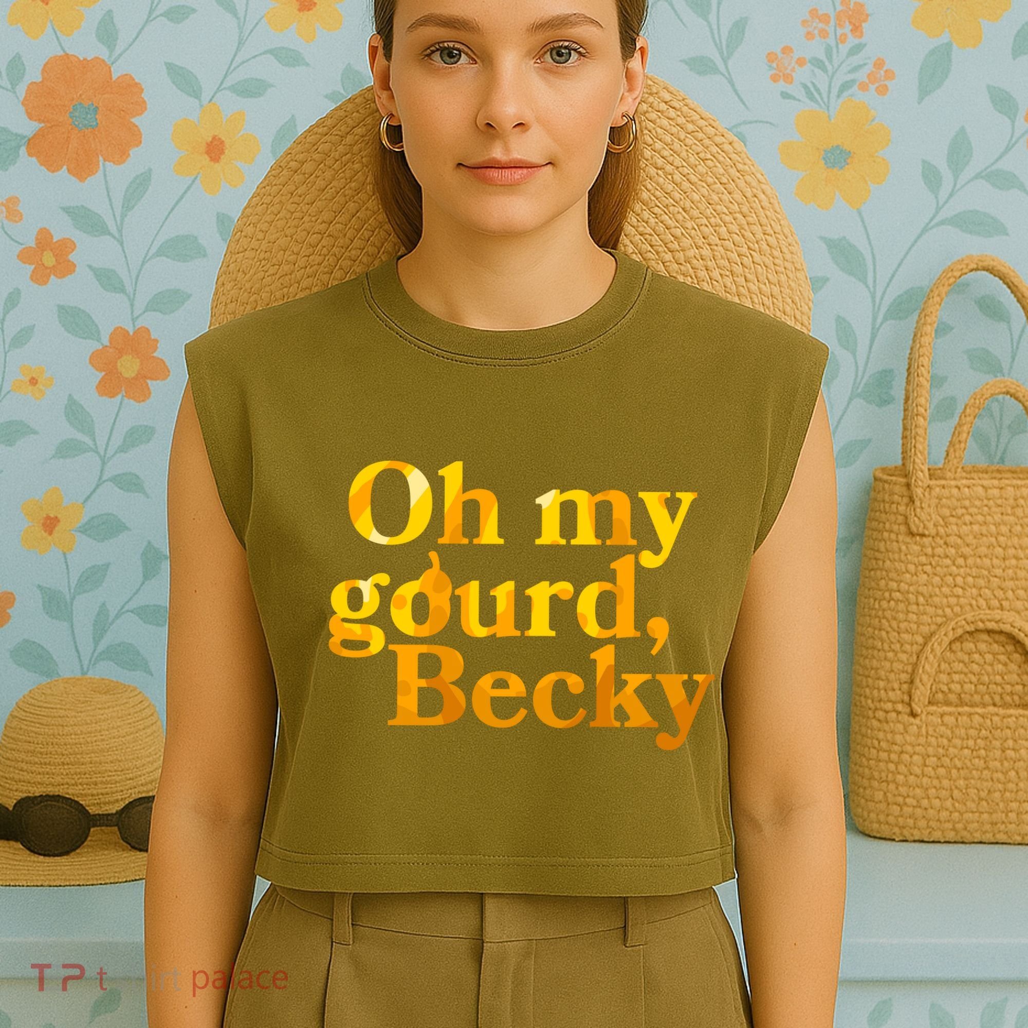 Funny Oh My Gourd Becky Garment-Dyed Women's Muscle Tee