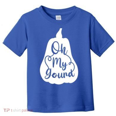 Funny Oh My Gourd Thanksgiving Fall Gift Toddler T-Shirt