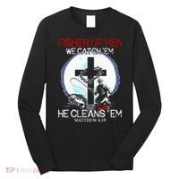 Fisher Of Men We Catch Em He Cleans Em Matthew 4 19 Long Sleeve Shirt thumb 0