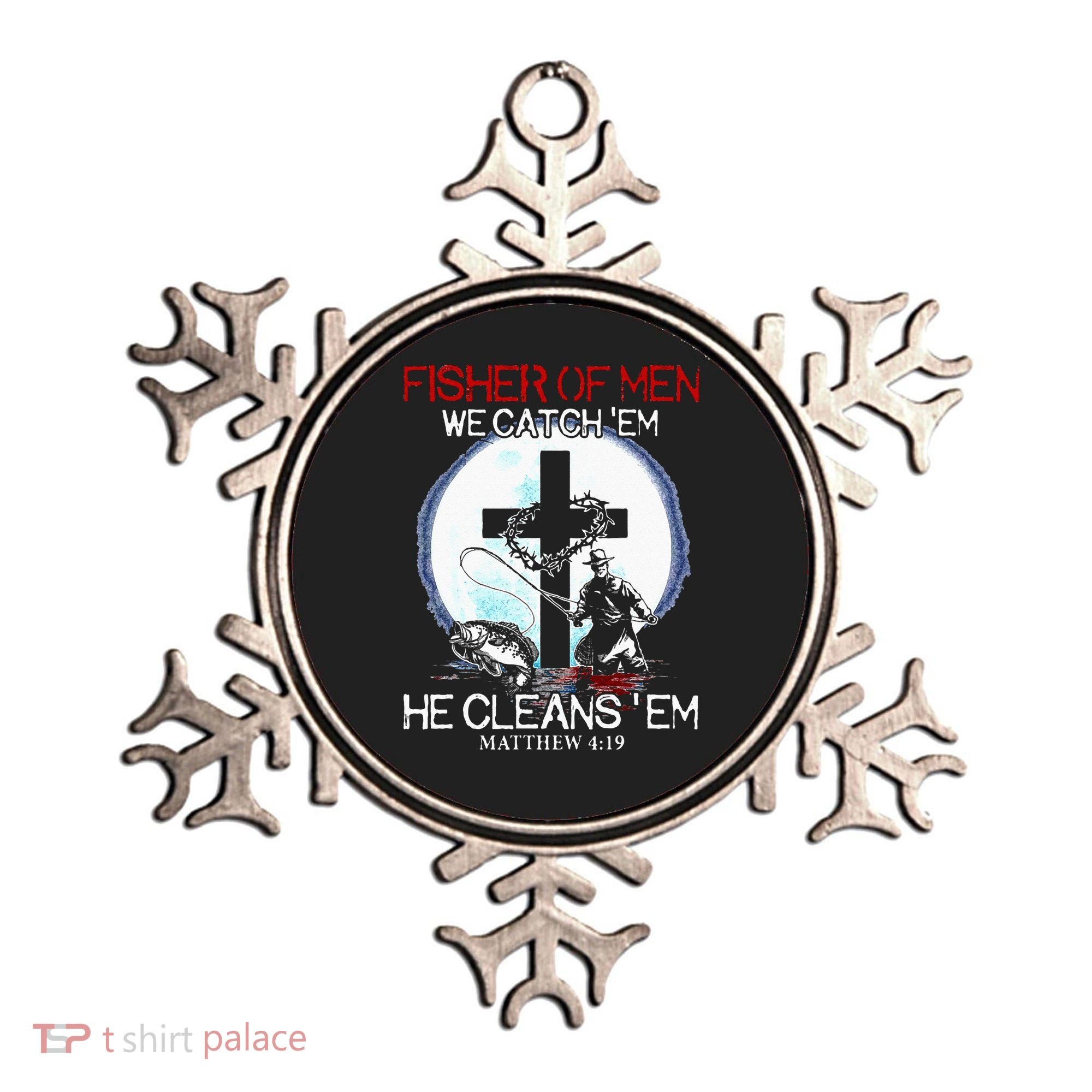 Fisher Of Men We Catch Em He Cleans Em Matthew 4 19 Ornament