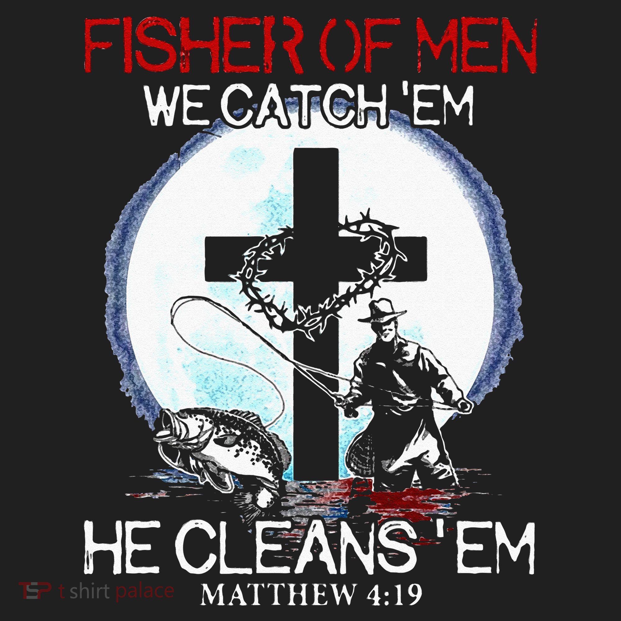 Fisher Of Men We Catch Em He Cleans Em Matthew 4 19 Golf Towel