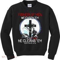 Fisher Of Men We Catch Em He Cleans Em Matthew 4 19 Kids Sweatshirt thumb 0
