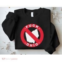 Fuck Ohio Nobody Likes Ohio Anti Ohio Sweatshirt thumb 2