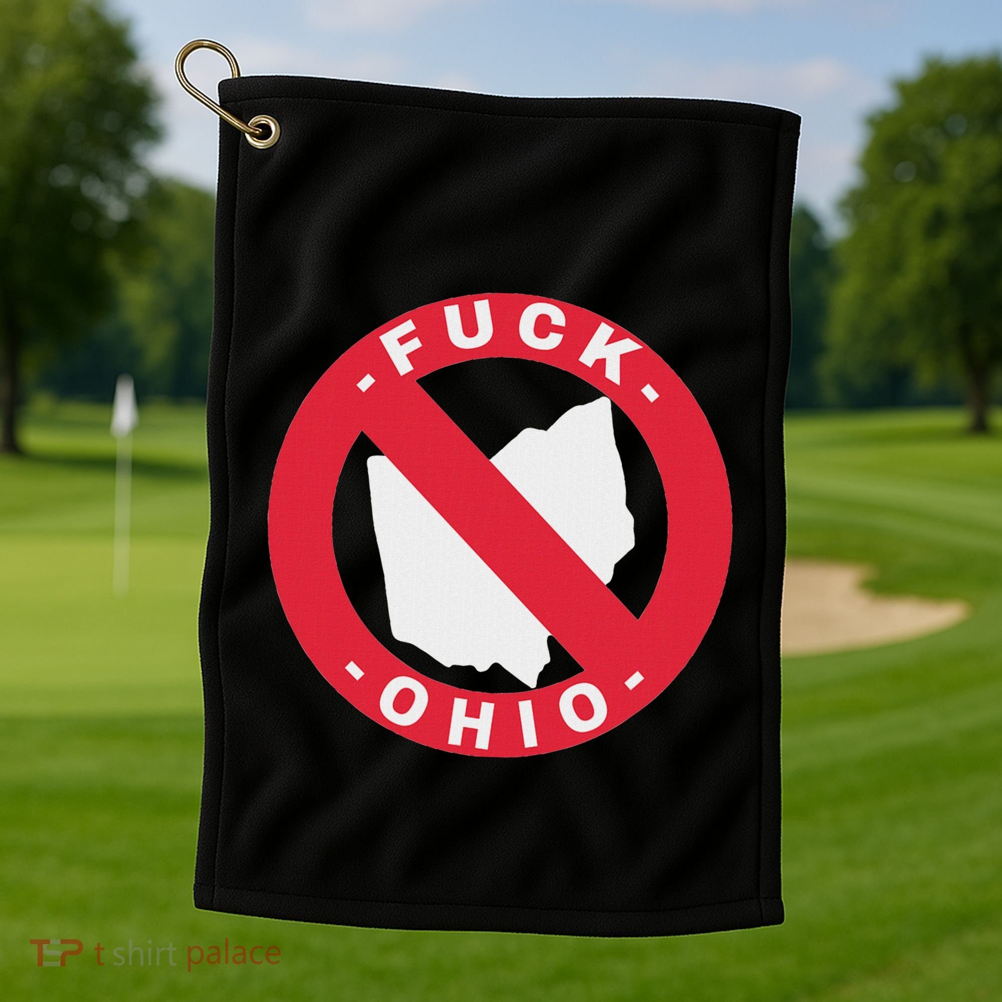 Fuck Ohio Nobody Likes Ohio Anti Ohio Golf Towel