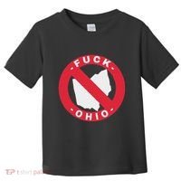 Fuck Ohio Nobody Likes Ohio Anti Ohio Toddler T-Shirt thumb 0