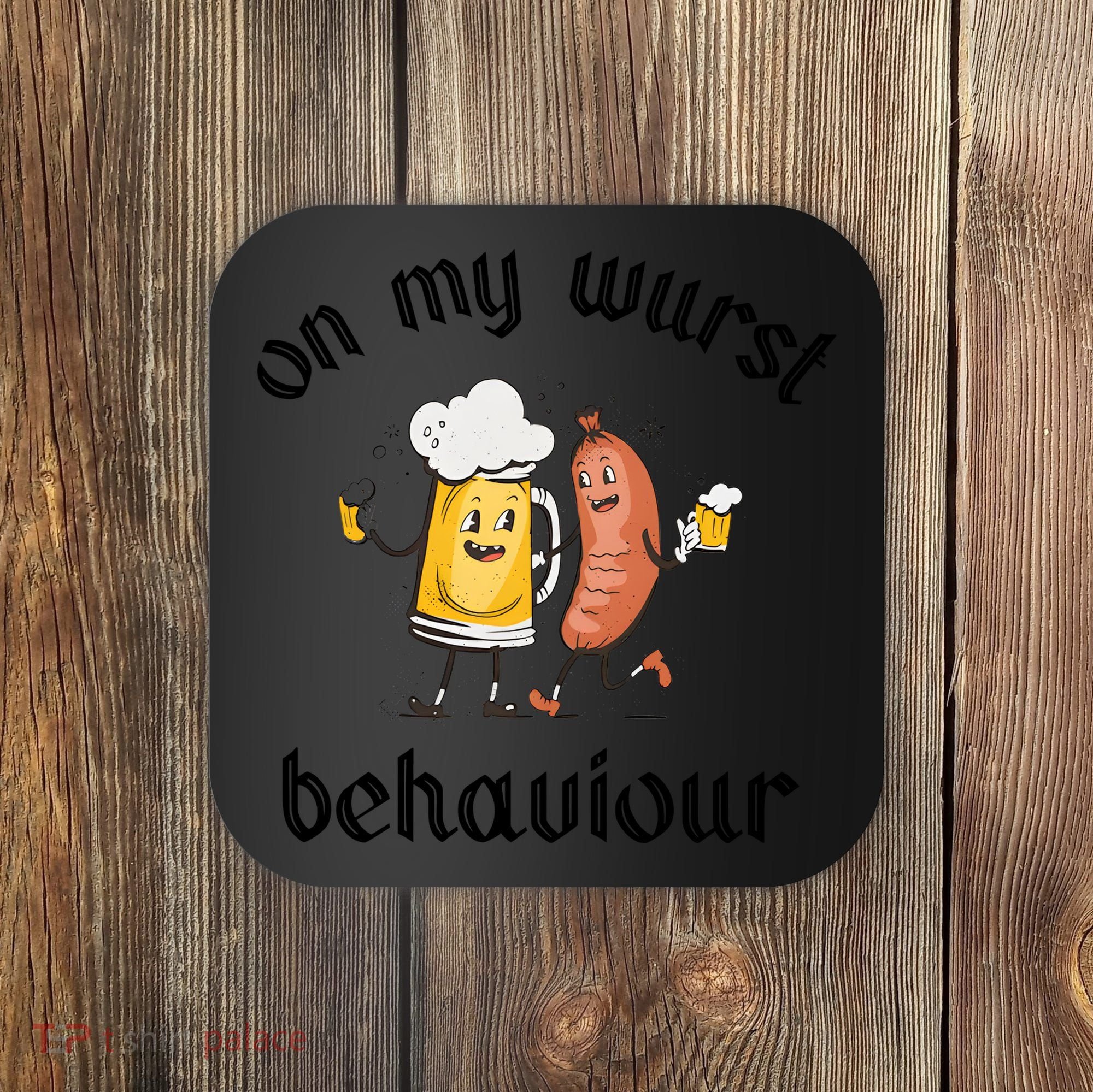 Funny Oktoberfest On My Wurst Behaviour Beer Hot Dog Drinking Team Coaster