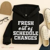 Fresh Out Of Schedule Changes Funny School Counselor Hoodie thumb 4