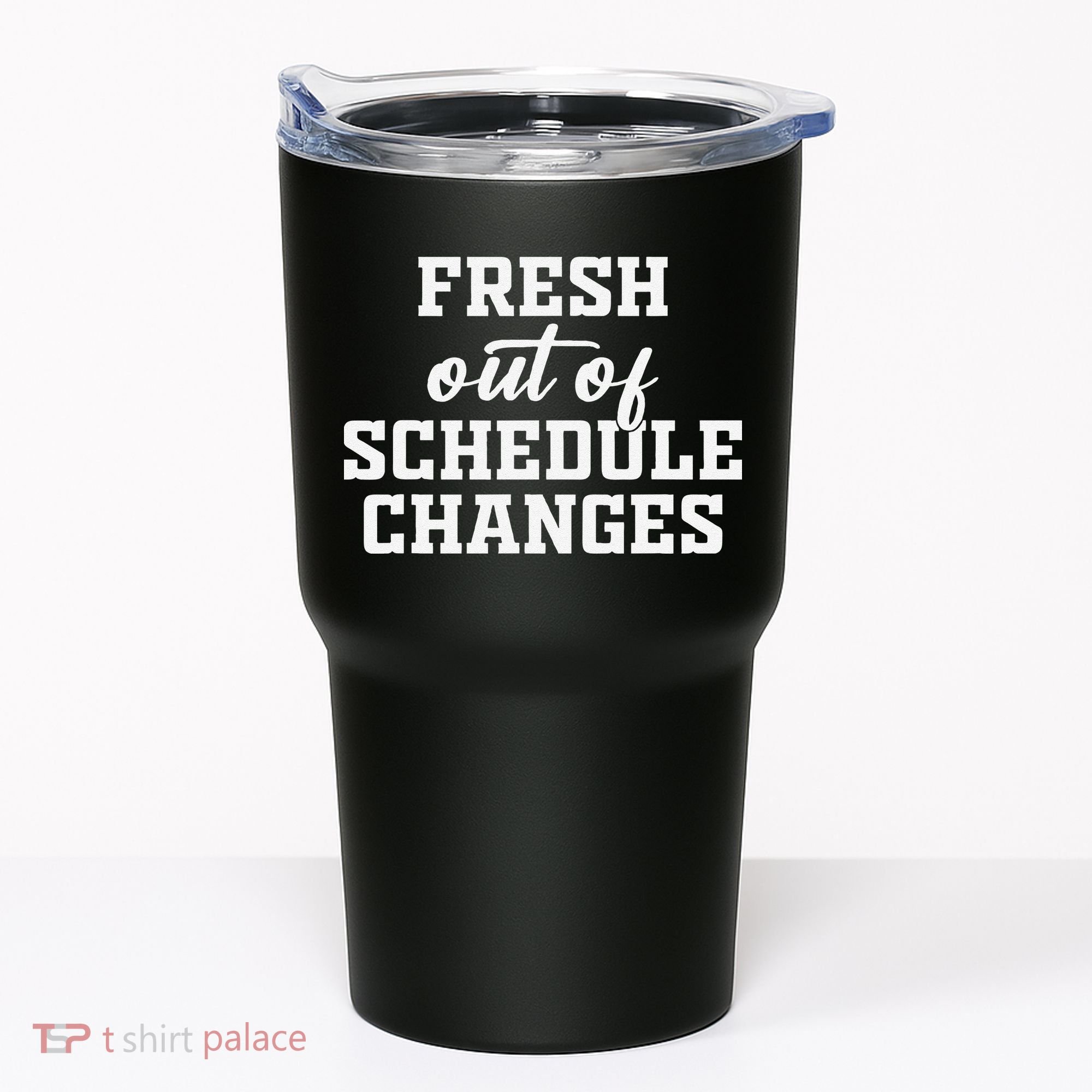 Fresh Out Of Schedule Changes Funny School Counselor Tumbler
