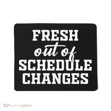 Fresh Out Of Schedule Changes Funny School Counselor Mousepad
