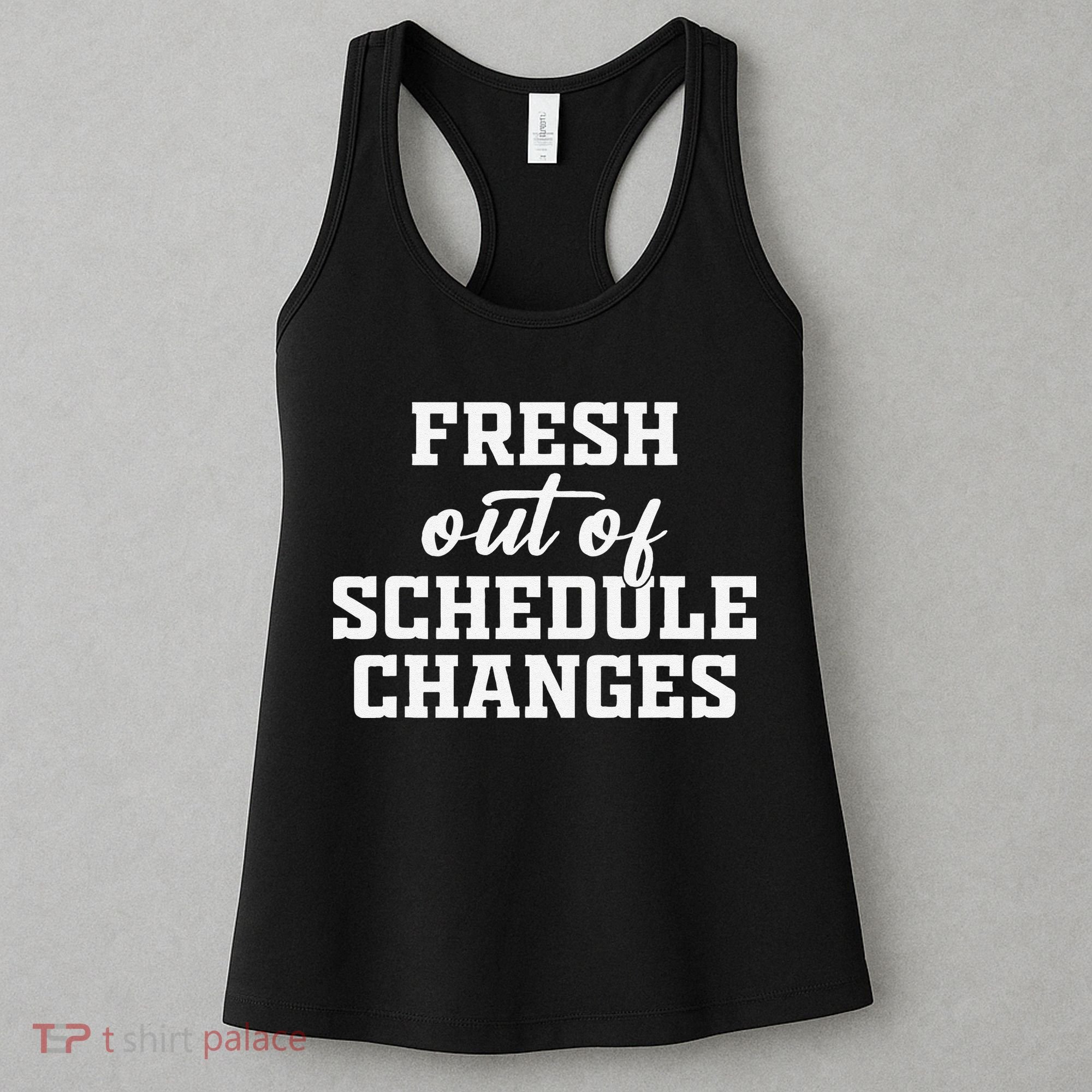 Fresh Out Of Schedule Changes Funny School Counselor Women's Tank Top