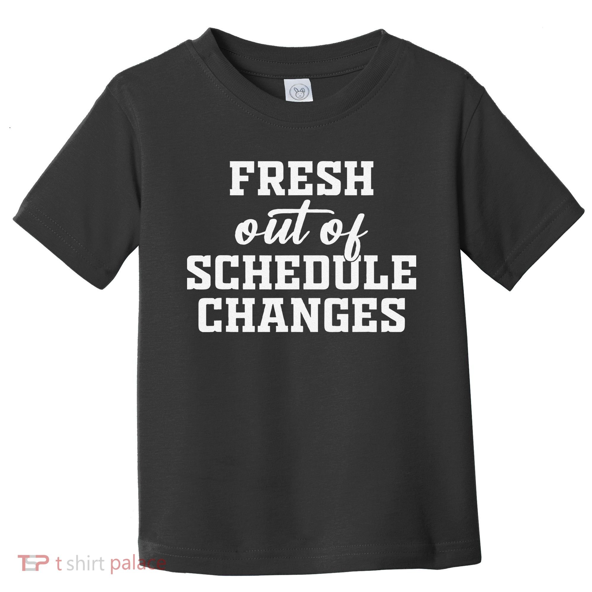 Fresh Out Of Schedule Changes Funny School Counselor Toddler T-Shirt
