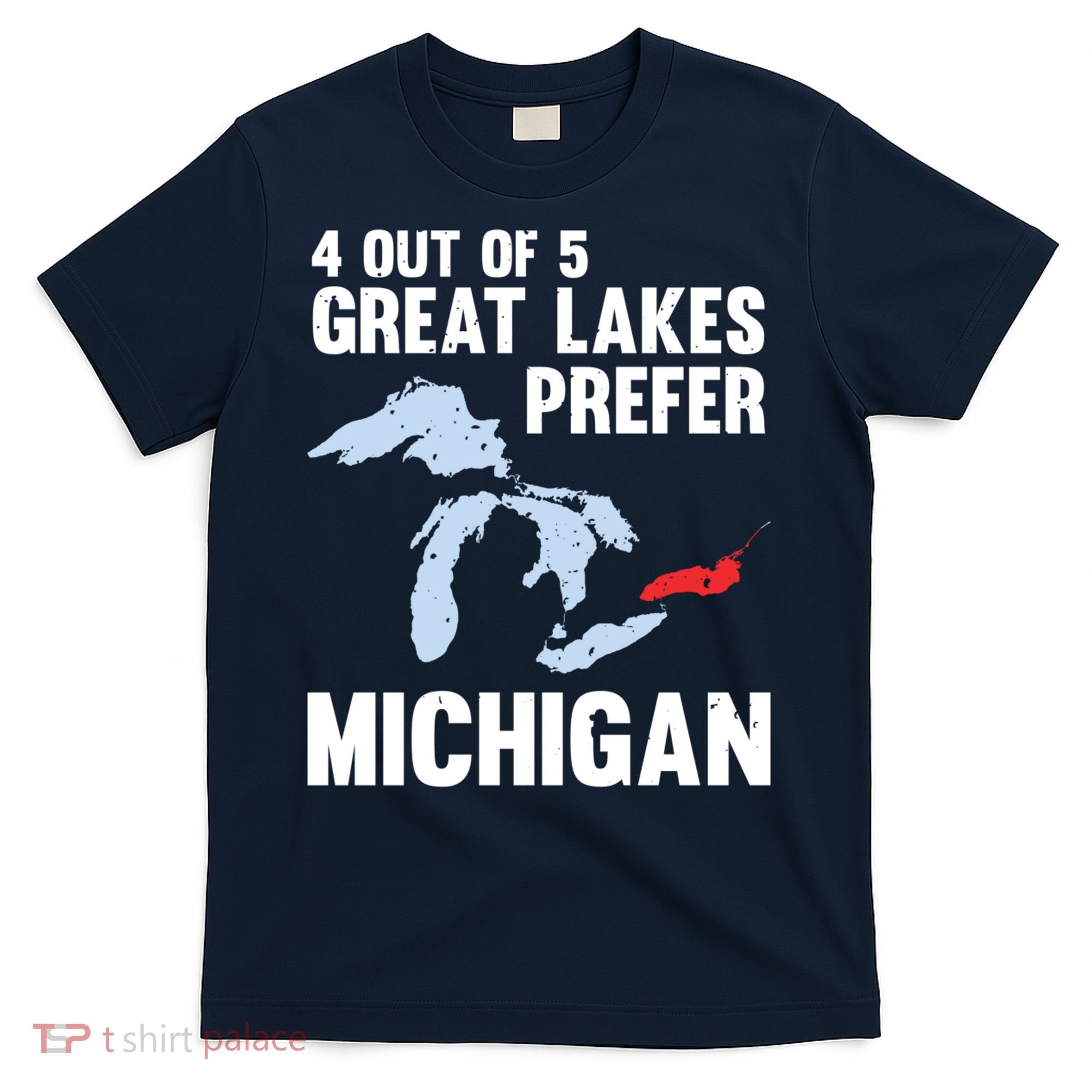 Four Out of Five Great Lakes Prefer Michigan Tee T-Shirt