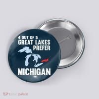 Four Out of Five Great Lakes Prefer Michigan Tee Button thumb 0