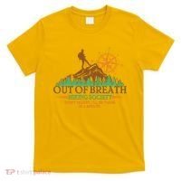 Funny Out Of Breath Hiking Society Dont Worry Ill Be There In A Minute T-Shirt thumb 0