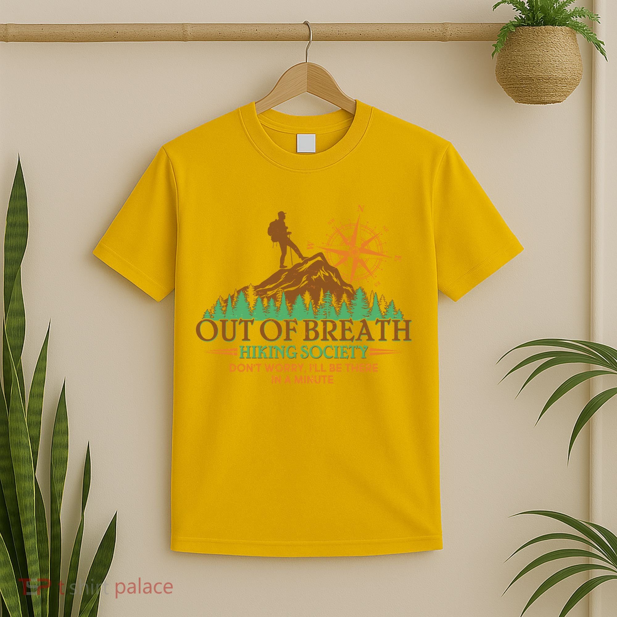 Funny Out Of Breath Hiking Society Dont Worry Ill Be There In A Minute T-Shirt