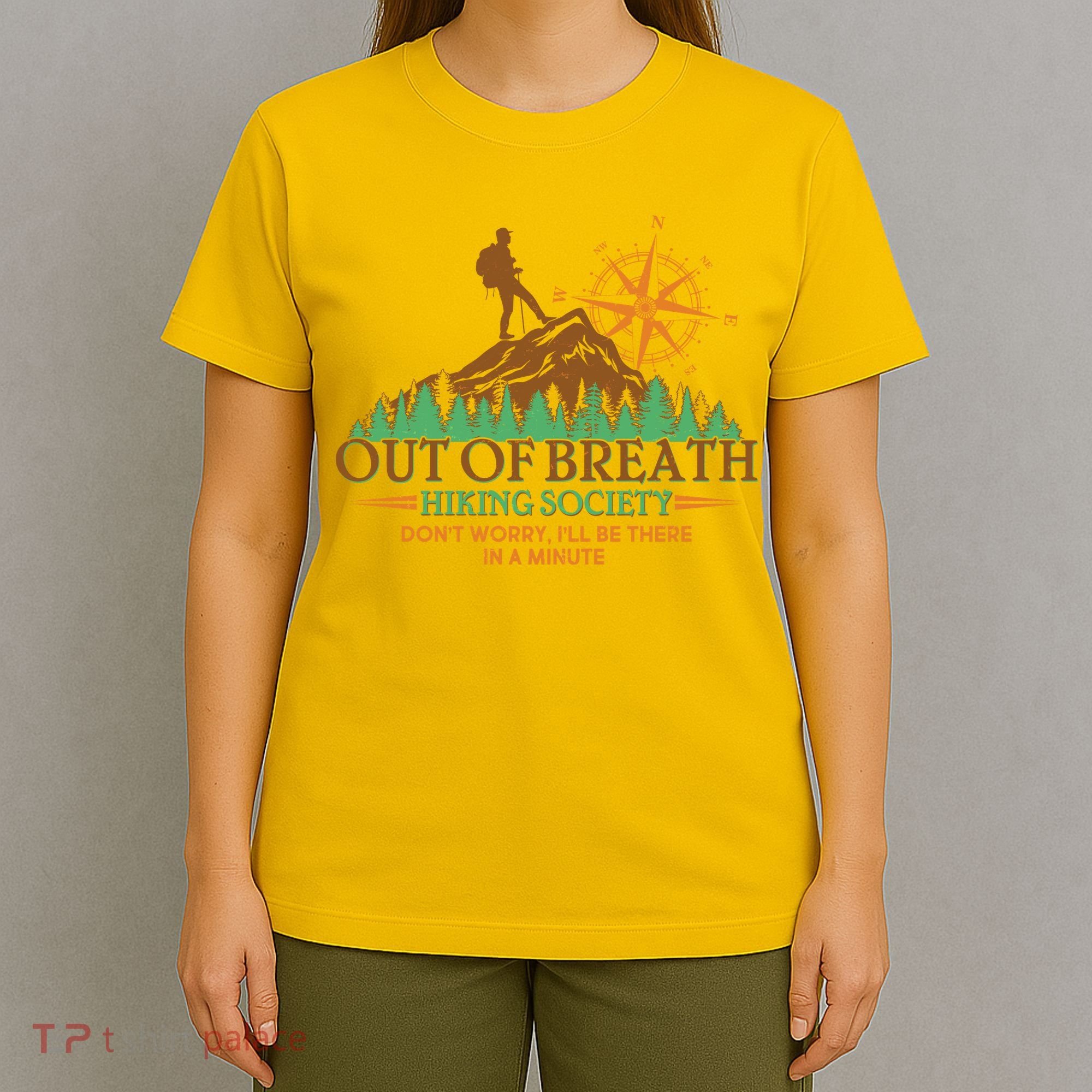 Funny Out Of Breath Hiking Society Dont Worry Ill Be There In A Minute T-Shirt