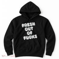 Fresh Out Of Fucks Hoodie thumb 0