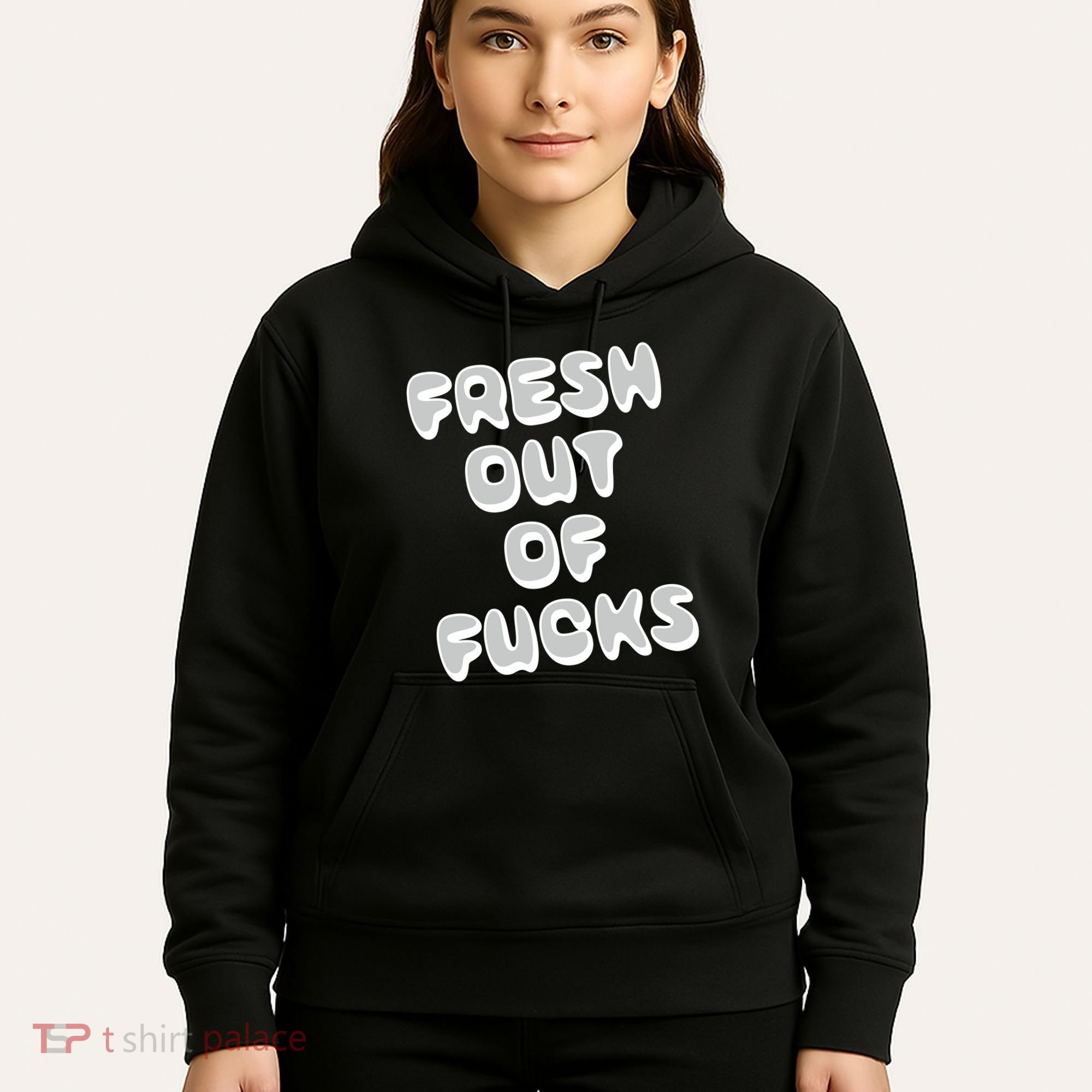 Fresh Out Of Fucks Hoodie