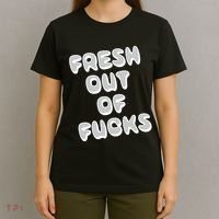 Fresh Out Of Fucks T-Shirt thumb 4