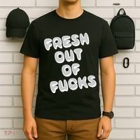 Fresh Out Of Fucks T-Shirt thumb 6