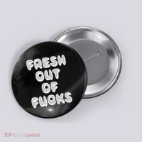 Fresh Out Of Fucks Button thumb 0