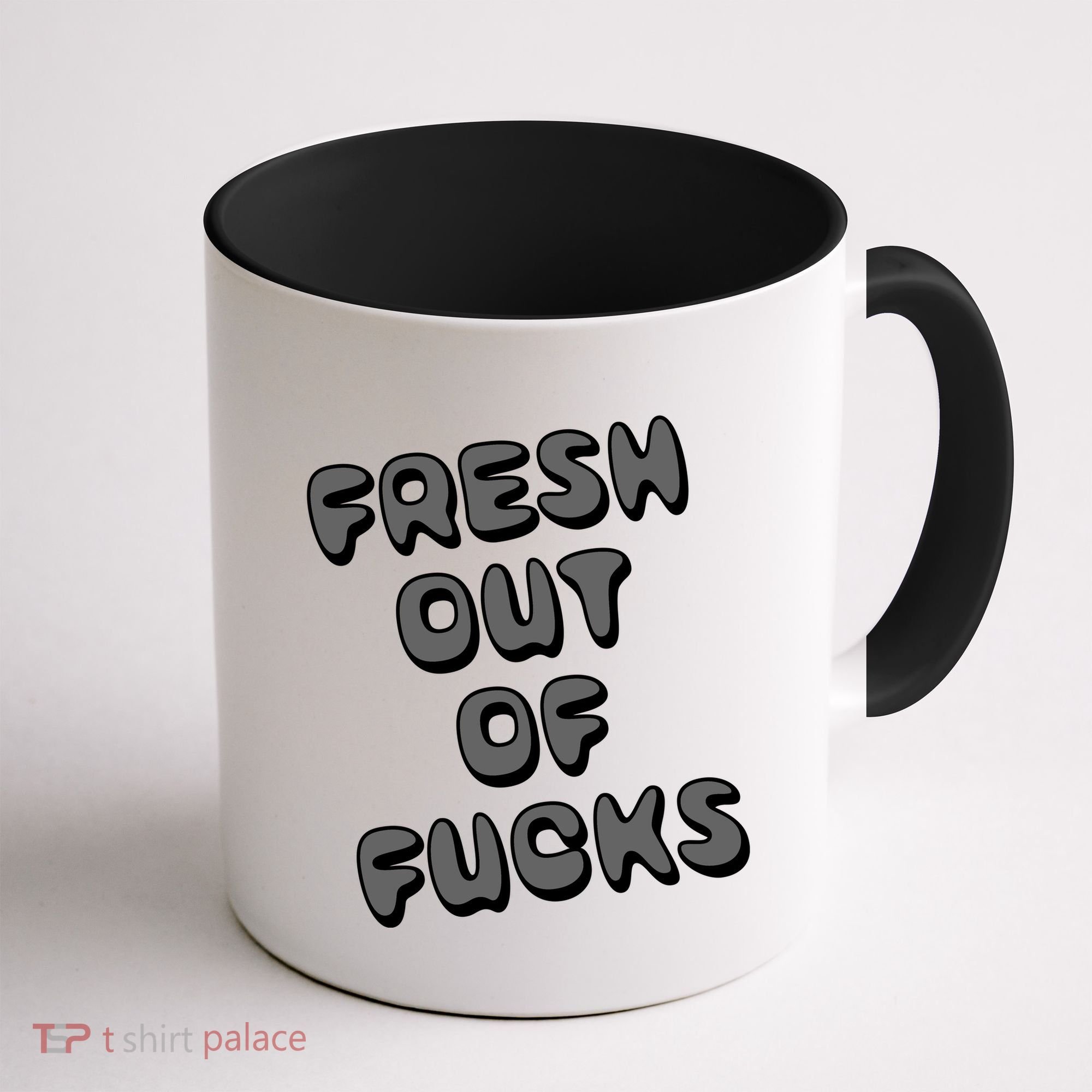 Fresh Out Of Fucks Coffee Mug
