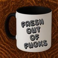 Fresh Out Of Fucks Coffee Mug thumb 2