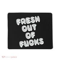Fresh Out Of Fucks Mousepad thumb 0