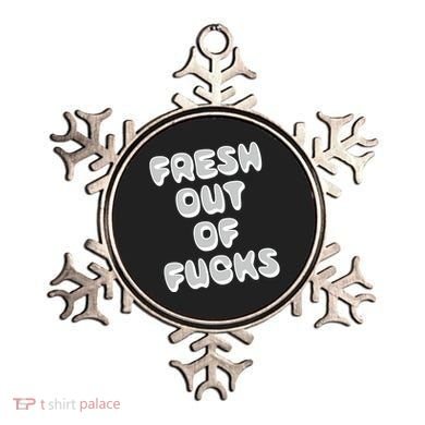 Fresh Out Of Fucks Ornament