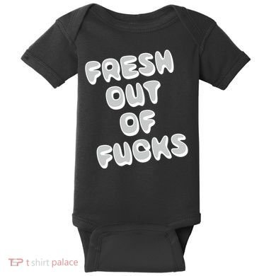 Fresh Out Of Fucks Baby Bodysuit