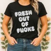 Fresh Out Of Fucks Women's T-Shirt thumb 2
