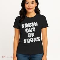 Fresh Out Of Fucks Women's T-Shirt thumb 4