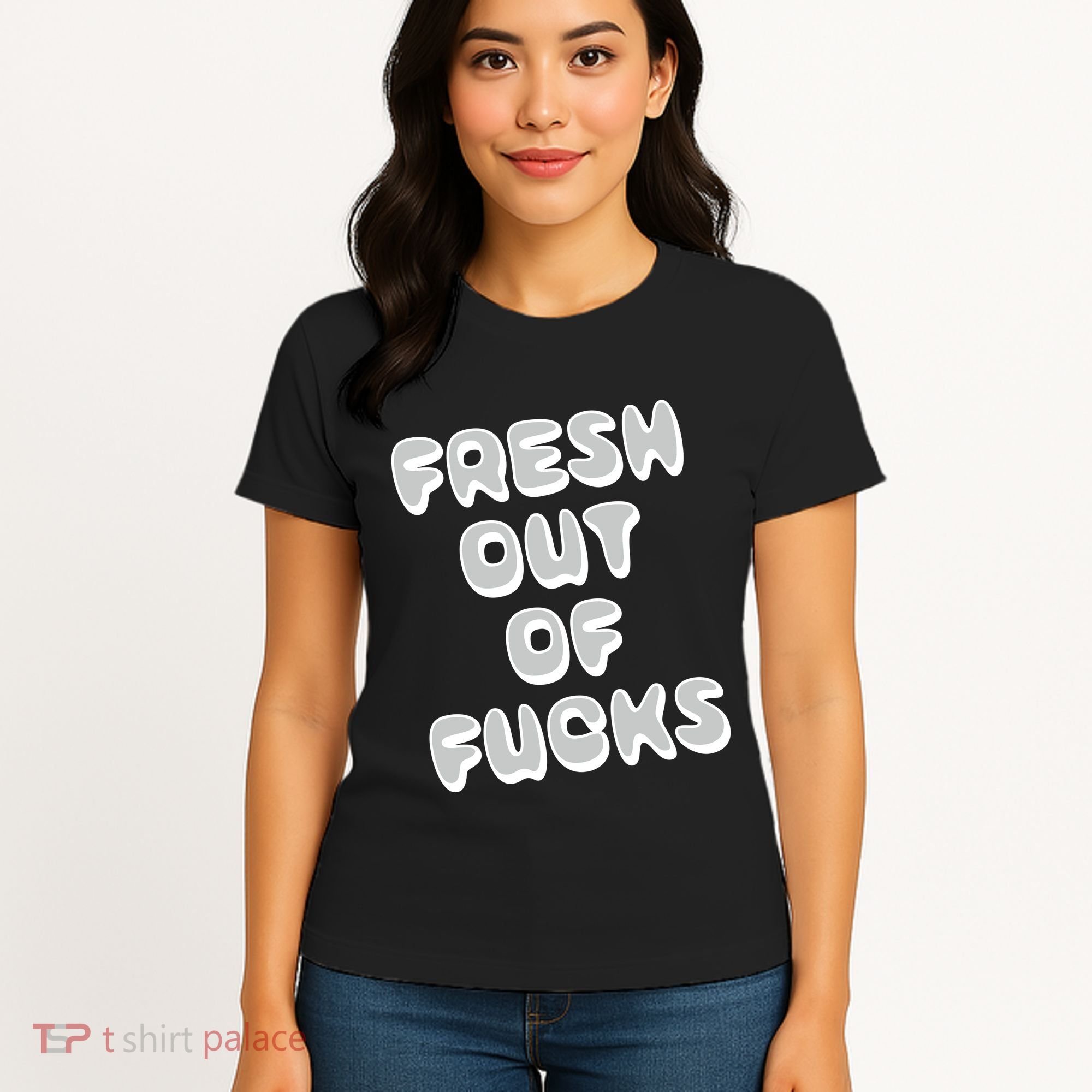 Fresh Out Of Fucks Women's T-Shirt
