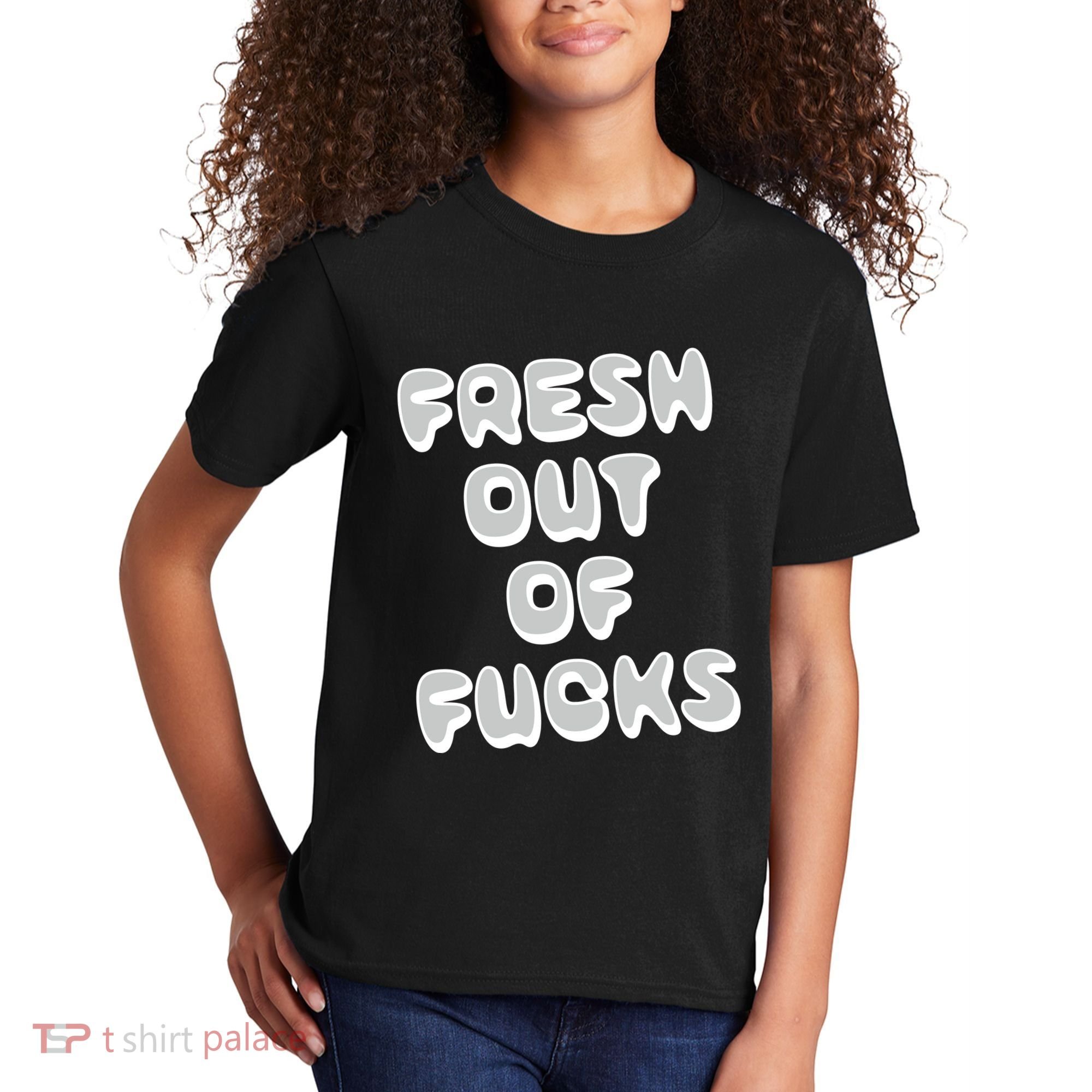 Fresh Out Of Fucks Kids T-Shirt