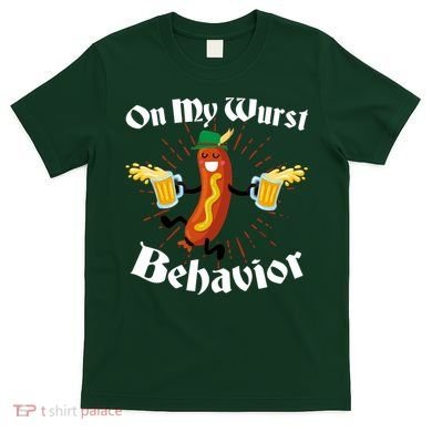 Funny Oktoberfest On My Wurst Behavior T-Shirt