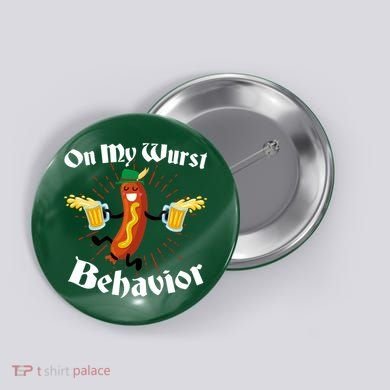 Funny Oktoberfest On My Wurst Behavior Button