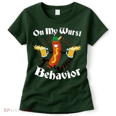 Funny Oktoberfest On My Wurst Behavior Women's T-Shirt