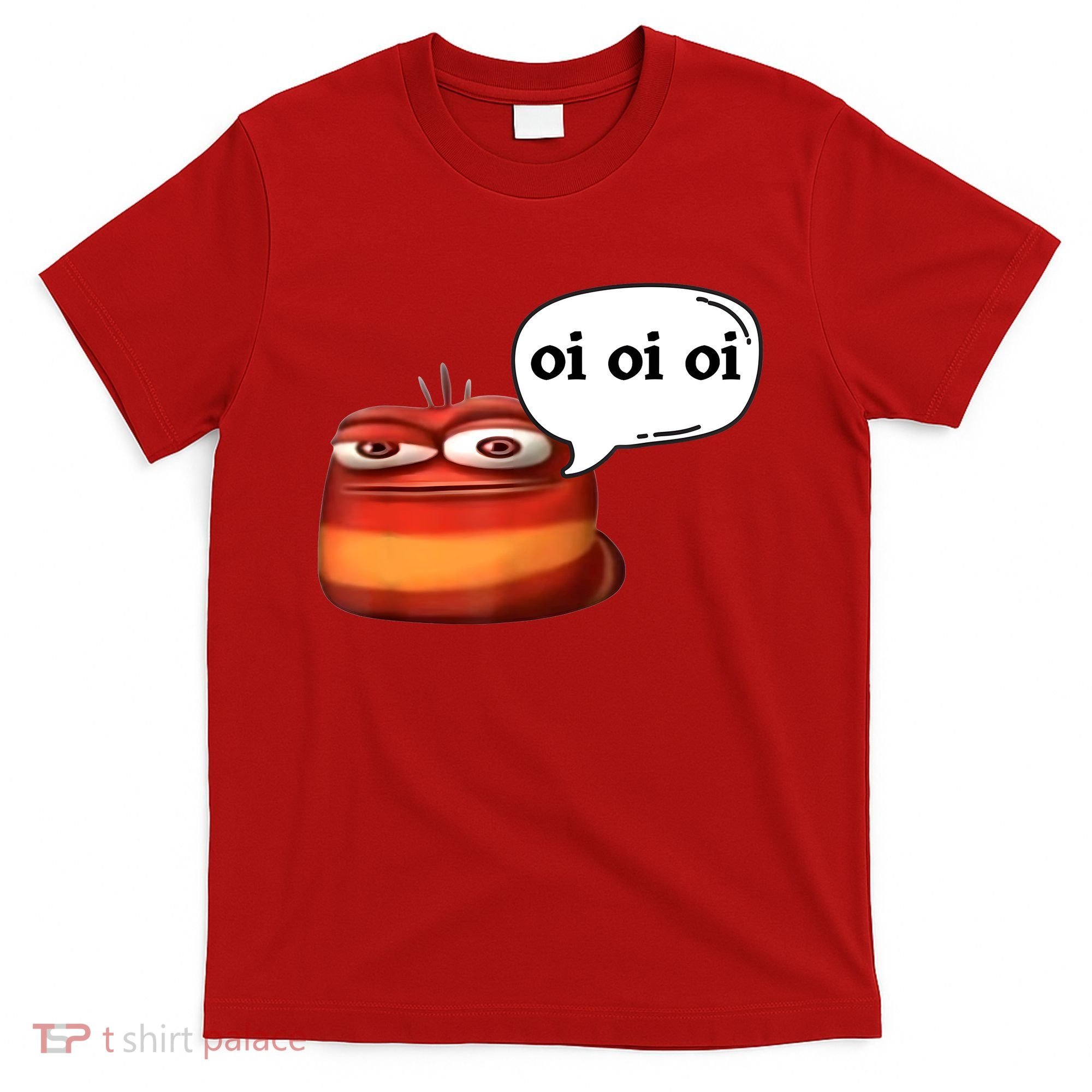 Funny Oi Oi Oi Red Worm Sarcastic Meme T-Shirt