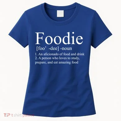 Foodie Definition Women's T-Shirt