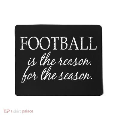 Football Is The Reason For The Season Mousepad
