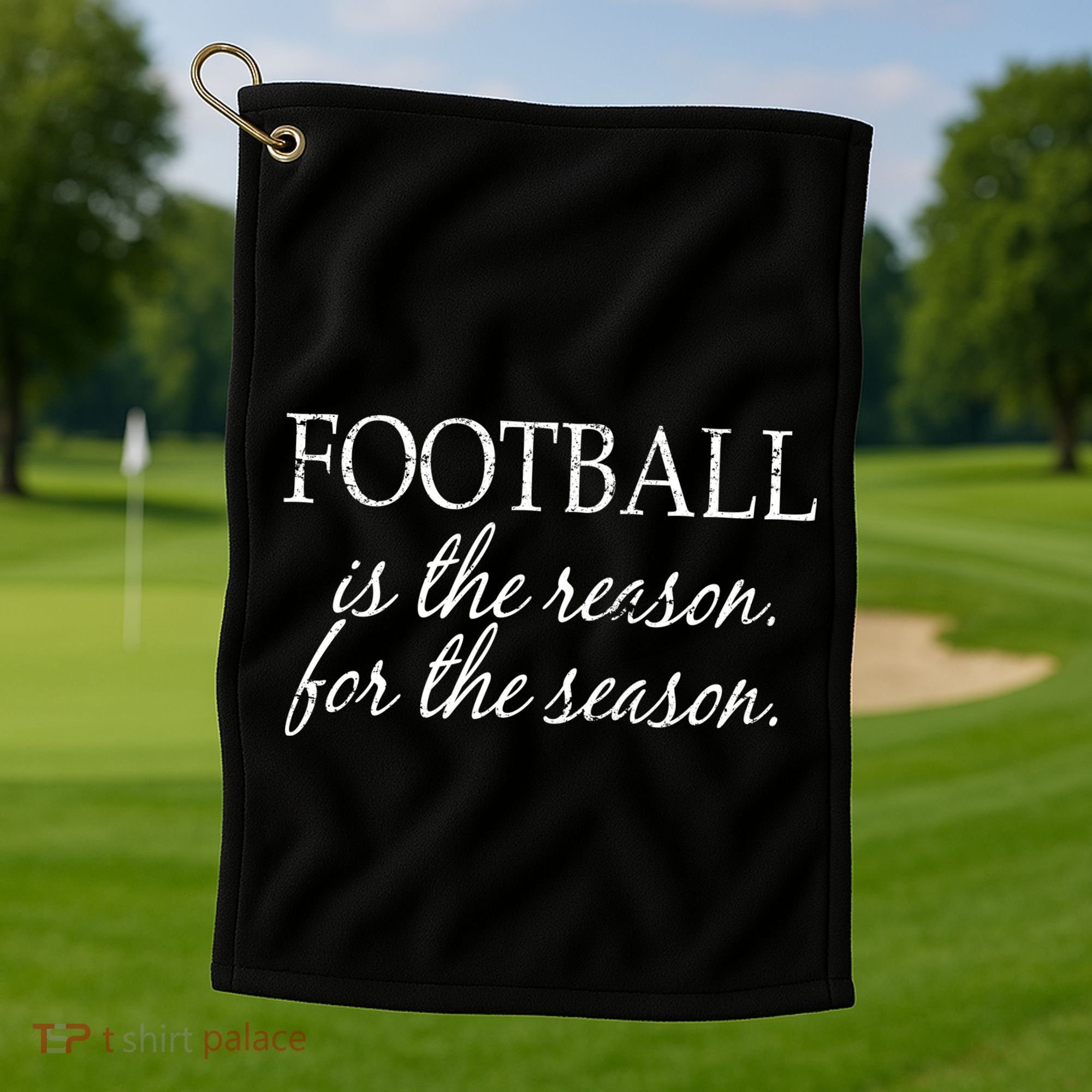 Football Is The Reason For The Season Golf Towel