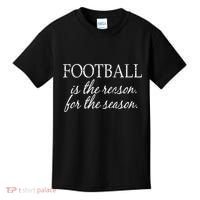 Football Is The Reason For The Season Kids T-Shirt thumb 0