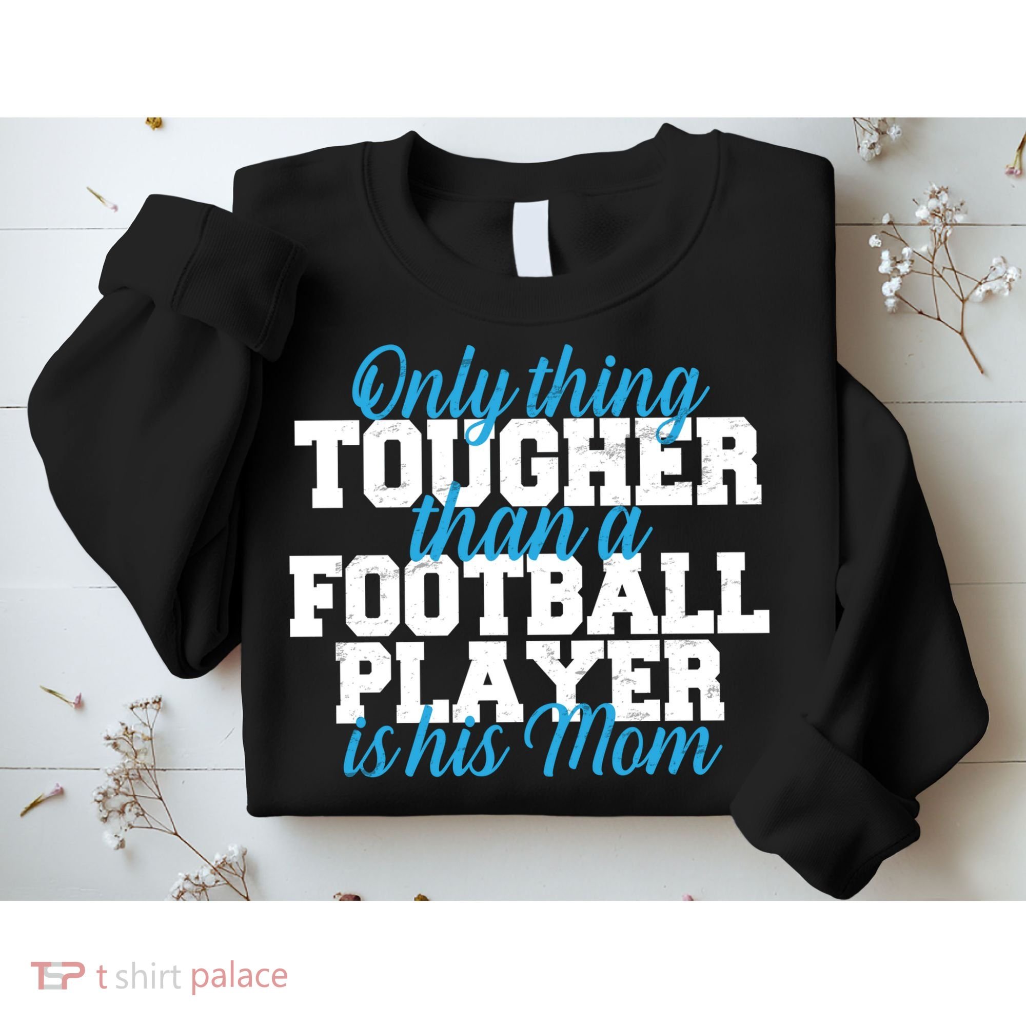 Football Player Tough Mom Sweatshirt