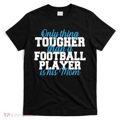 Football Player Tough Mom T-Shirt