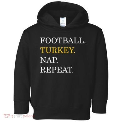 Football Turkey Nap Repeat Thanksgiving Toddler Hoodie