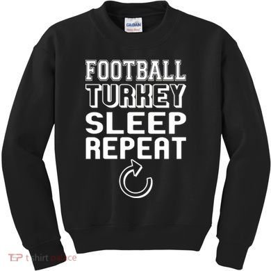 Football Turkey Sleep Repeat Kids Sweatshirt