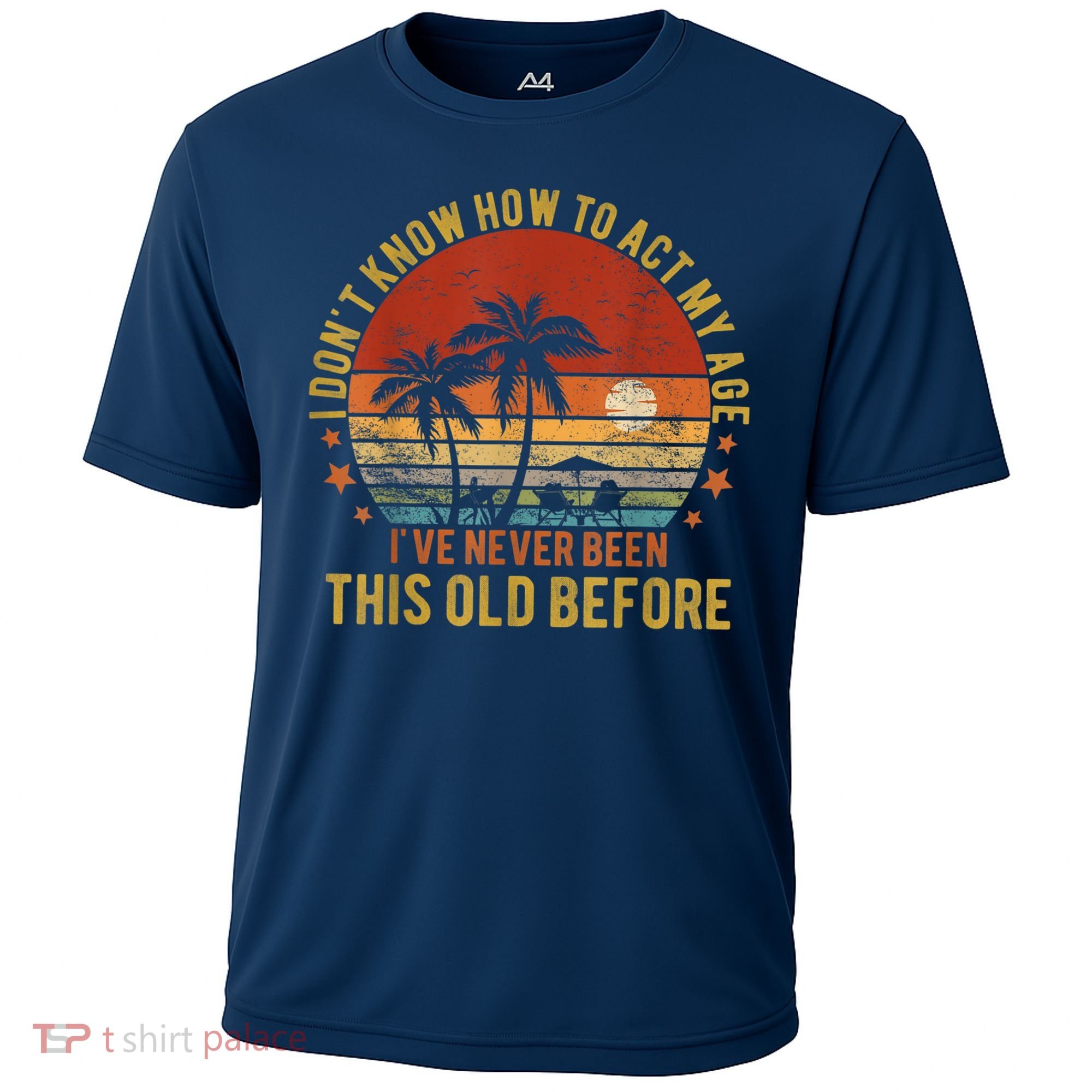 Funny Old People Sayings, I Don't Know How To Act My Age Cooling Performance Crew T-Shirt