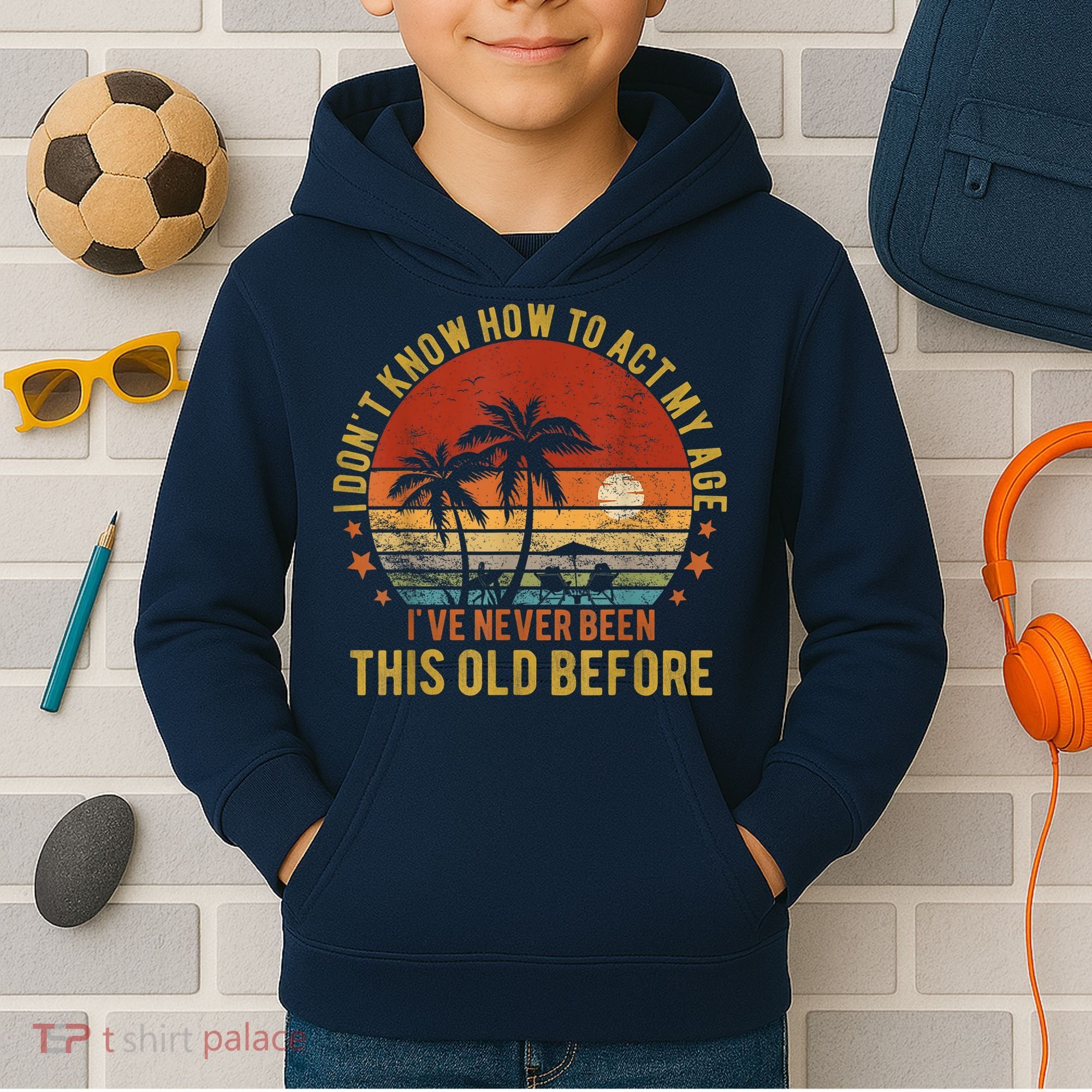 Funny Old People Sayings, I Don't Know How To Act My Age Kids Hoodie
