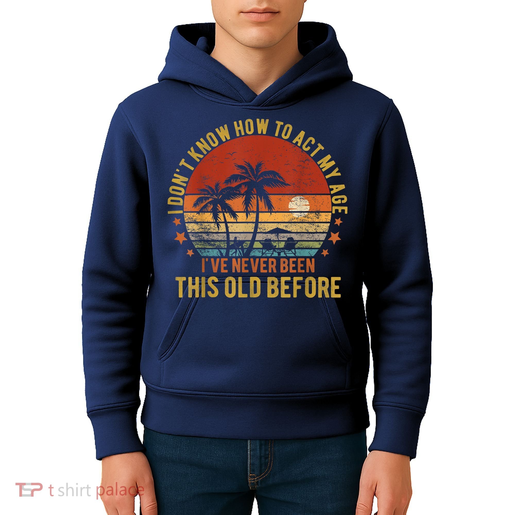 Funny Old People Sayings, I Don't Know How To Act My Age Kids Hoodie