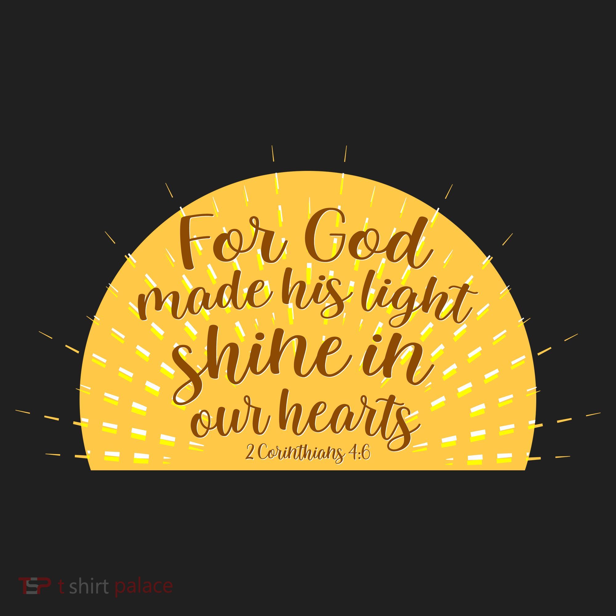 For God Made His Light Shine In Our Hearts 2 Corinthians 4:6 Women's Sweatshirt